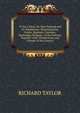 Te Ika a Maui: Or, New Zealand and Its Inhabitants. Illustrating the Origin, Manners, Customs, Mythology, Religion . of the Natives; Together with . Productions, and Climate of the Country, RICHARD TAYLOR 