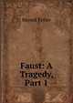 Faust: A Tragedy, Part 1, Bayard Taylor 