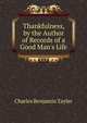 Thankfulness, by the Author of Records of a Good Man's Life, Charles Benjamin Tayler 