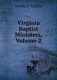 Virginia Baptist Ministers, Volume 2, James B Taylor 