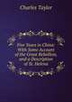 Five Years in China: With Some Account of the Great Rebellion, and a Description of St. Helena, Charles Taylor 