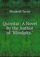 Quixstar: A Novel by the Author of "Blindpits.", Elizabeth Taylor 