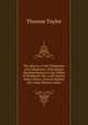 The History of the Waldenses and Albigenses: Who Begun the Reformation in the Vallies of Peidmont (Sic), and Various Other Places, Several Hudred (Sic) Years Before Luther, Thomas Taylor 