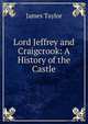 Lord Jeffrey and Craigcrook: A History of the Castle, James Taylor 