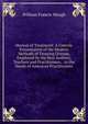 Manual of Treatment: A Concise Presentation of the Modern Methods of Treating Disease, Employed by the Best Authors, Teachers and Practitioners, . to the Needs of American Practitioners, William Francis Waugh 