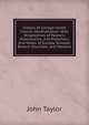 History of College Street Church, Northampton: With Biographies of Pastors, Missionaries, and Preachers; and Notes of Sunday Schools, Branch Churches, and Workers, John Taylor 