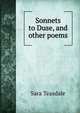 Sonnets to Duse, and other poems, Sara Teasdale 