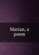 Marian, a poem, 