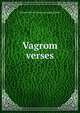 Vagrom verses, Edward Nelson. [from old catalog] Teall 