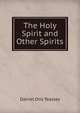 The Holy Spirit and Other Spirits, Daniel Otis Teasley 