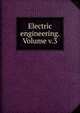 Electric engineering. Volume v.3, 