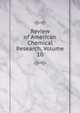 Review of American Chemical Research, Volume 10, 