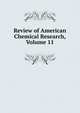 Review of American Chemical Research, Volume 11, 