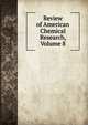 Review of American Chemical Research, Volume 8, 