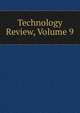 Technology Review, Volume 9, 