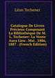 Catalogue De Livres Precieux Composant La Bibliotheque De M.L. Techener: La Vente Aura Lieu . Mai . 1886, 1887 . (French Edition), Leon Techener 