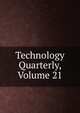 Technology Quarterly, Volume 21, 
