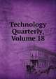 Technology Quarterly, Volume 18, 
