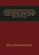 A Catalogue of the Books in the Library of the Royal Academy of Arts, London. By H.R. Tedder. With Suppl. Entitled a Catalogue of Books Added . Between 1877 and 1900. (Roy. Acad. of Arts)., Henry Richard Tedder 