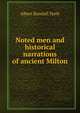 Noted men and historical narrations of ancient Milton, Albert Kendall Teele 