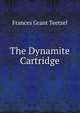 The Dynamite Cartridge, Frances Grant Teetzel 
