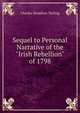 Sequel to Personal Narrative of the "Irish Rebellion" of 1798, Charles Hamilton Teeling 