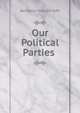 Our Political Parties ., Benjamin Franklin Tefft 