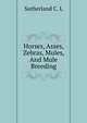 Horses, Asses, Zebras, Mules, And Mule Breeding, Sutherland C. L 