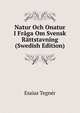 Natur Och Onatur I Fraga Om Svensk Rattstavning (Swedish Edition), Esaias Tegner 