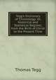 Tegg's Dictionary of Chronology: Or, Historical and Statistical Register, from the Birth of Christ to the Present Time, Thomas Tegg 