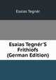 Esaias Tegn?r'S Frithiofs (German Edition), Esaias Tegner 