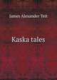 Kaska tales, James Alexander Teit 