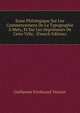 Essai Philologique Sur Les Commencemens De La Typographie A Metz, Et Sur Les Imprimeurs De Cette Ville, (French Edition), Guillaume Ferdinand Teissier 