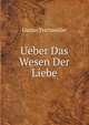 Ueber Das Wesen Der Liebe, Gustav Teichmuller 