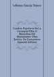 Cuadros Populares De La Coronada Villa; O Maravillas Del Manzanares: Obra Satirica De Costumbres (Spanish Edition), Alfonso Garcia Tejero 
