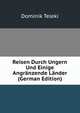 Reisen Durch Ungern Und Einige Angranzende Lander (German Edition), Dominik Teleki 