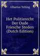 Het Politierecht Der Oude Friesche Steden (Dutch Edition), Albartus Telting 
