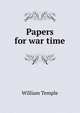 Papers for war time, William Temple 
