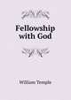 Fellowship with God, William Temple 