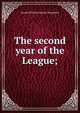 The second year of the League;, Harold William Vazeille Temperley 