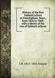 History of the first Sabbath school in Framingham, Mass., from 1816 to 1868; with a sketch of the rise of Sabbath schools, J H. 1815-1893 Temple 