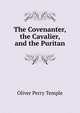 The Covenanter, the Cavalier, and the Puritan, Oliver Perry Temple 