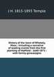 History of the town of Whately, Mass.: including a narrative of leading events from the first planting of Hatfield : 1660-1871 : with family genealogies, J H. 1815-1893 Temple 
