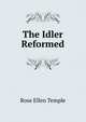 The Idler Reformed, Rose Ellen Temple 