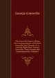 The Grenville Papers: Being the Correspondence of Richard Grenville, Earl Temple, K.G., and the Right Hon: George Grenville, Their Friends and Contemporaries, Volume 1, George Grenville 