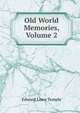Old World Memories, Volume 2, Edward Lowe Temple 