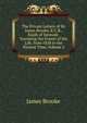 The Private Letters of Sir James Brooke, K.C.B., Rajah of Sarawak: Narrating the Events of His Life, from 1838 to the Present Time, Volume 2, James Brooke 