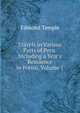 Travels in Various Parts of Peru: Including a Year's Residence in Potosi, Volume 1, Edmond Temple 