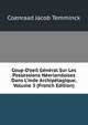 Coup-D'oeil G?n?ral Sur Les Possessions N?erlandaises Dans L'inde Archip?lagique, Volume 3 (French Edition), Coenraad Jacob Temminck 