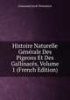 Histoire Naturelle Generale Des Pigeons Et Des Gallinaces, Volume 1 (French Edition), Coenraad Jacob Temminck 